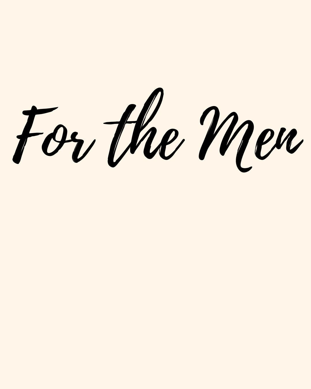 For the Men